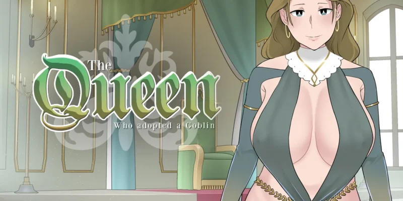 The Queen Who Adopted a Goblin v1.1 + Save