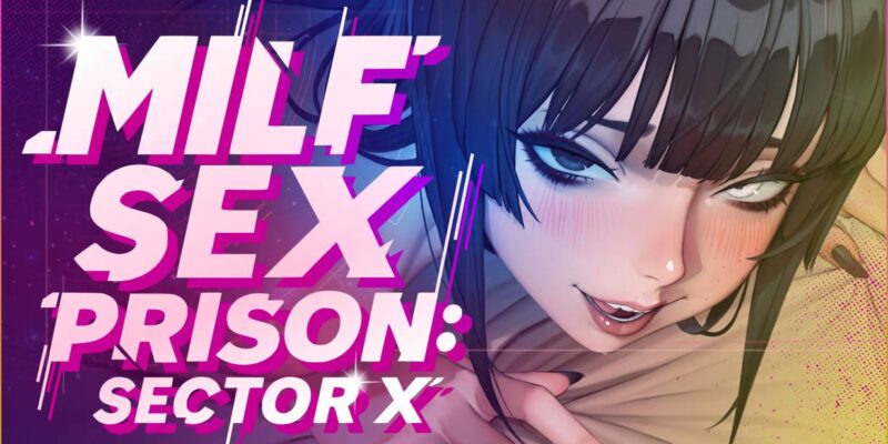 MILF Sex Prison: Sector X