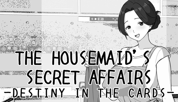 The Housemaid’s Secret Affairs: Destiny in the Cards